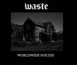 Waste (SWE-2) : Worldwide Suicide